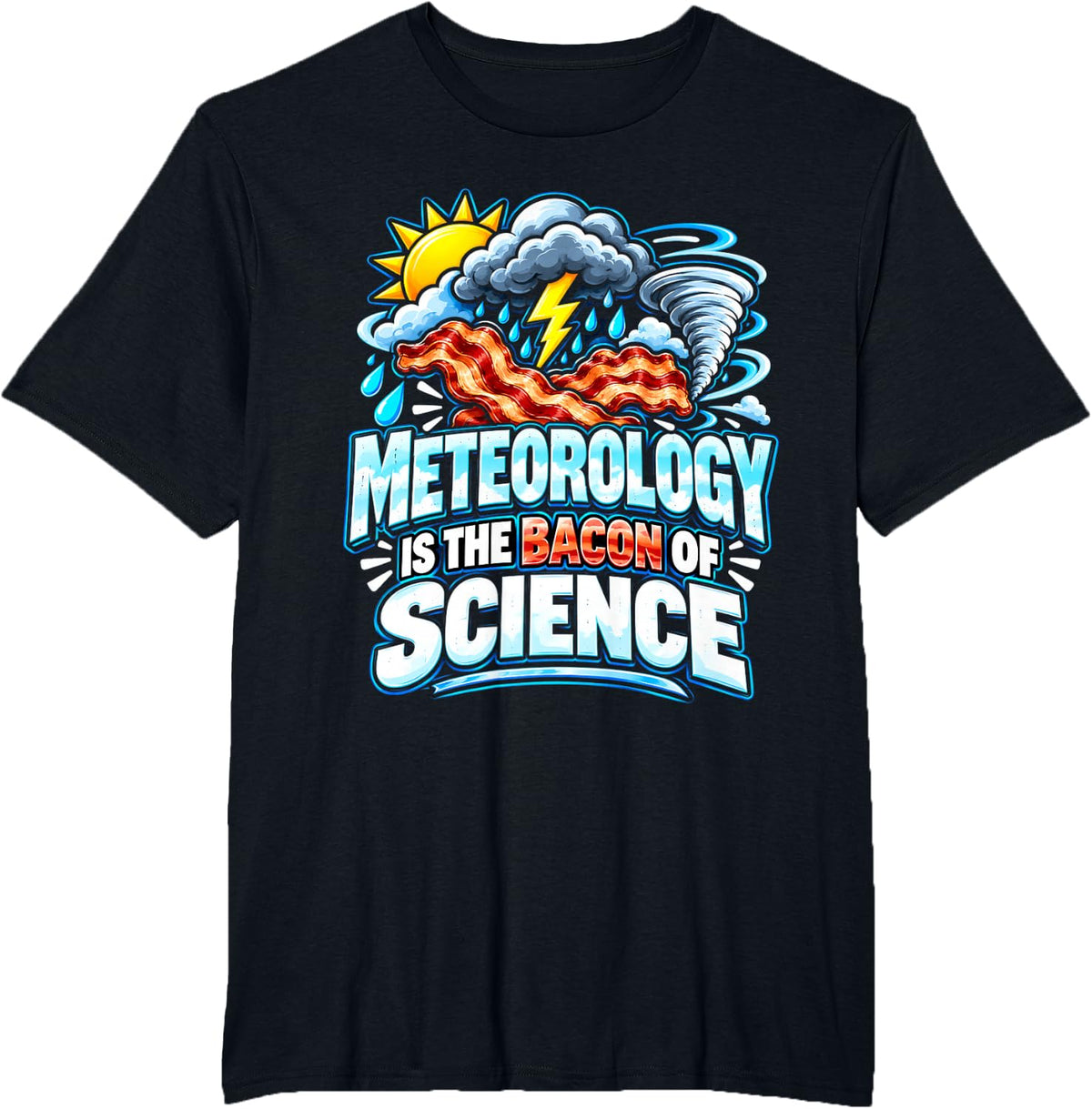 Meteorology Science | Funny Meteorologists T-Shirt - Black
