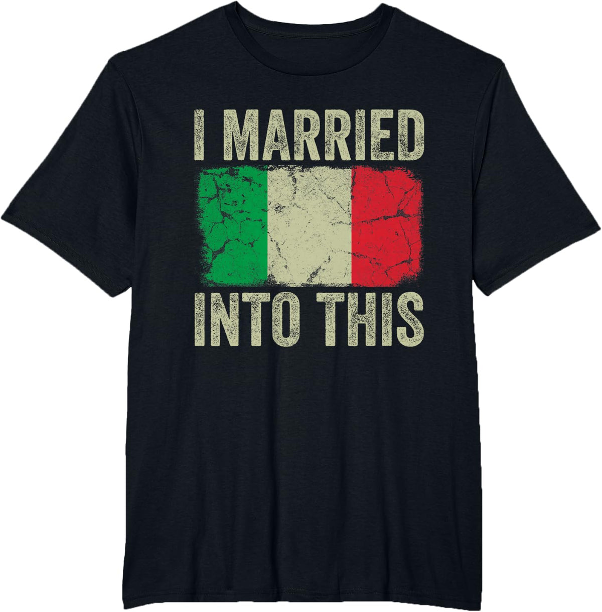 I Married Into This Italian Flag Funny In Law Wedding Photo T-Shirt - Black