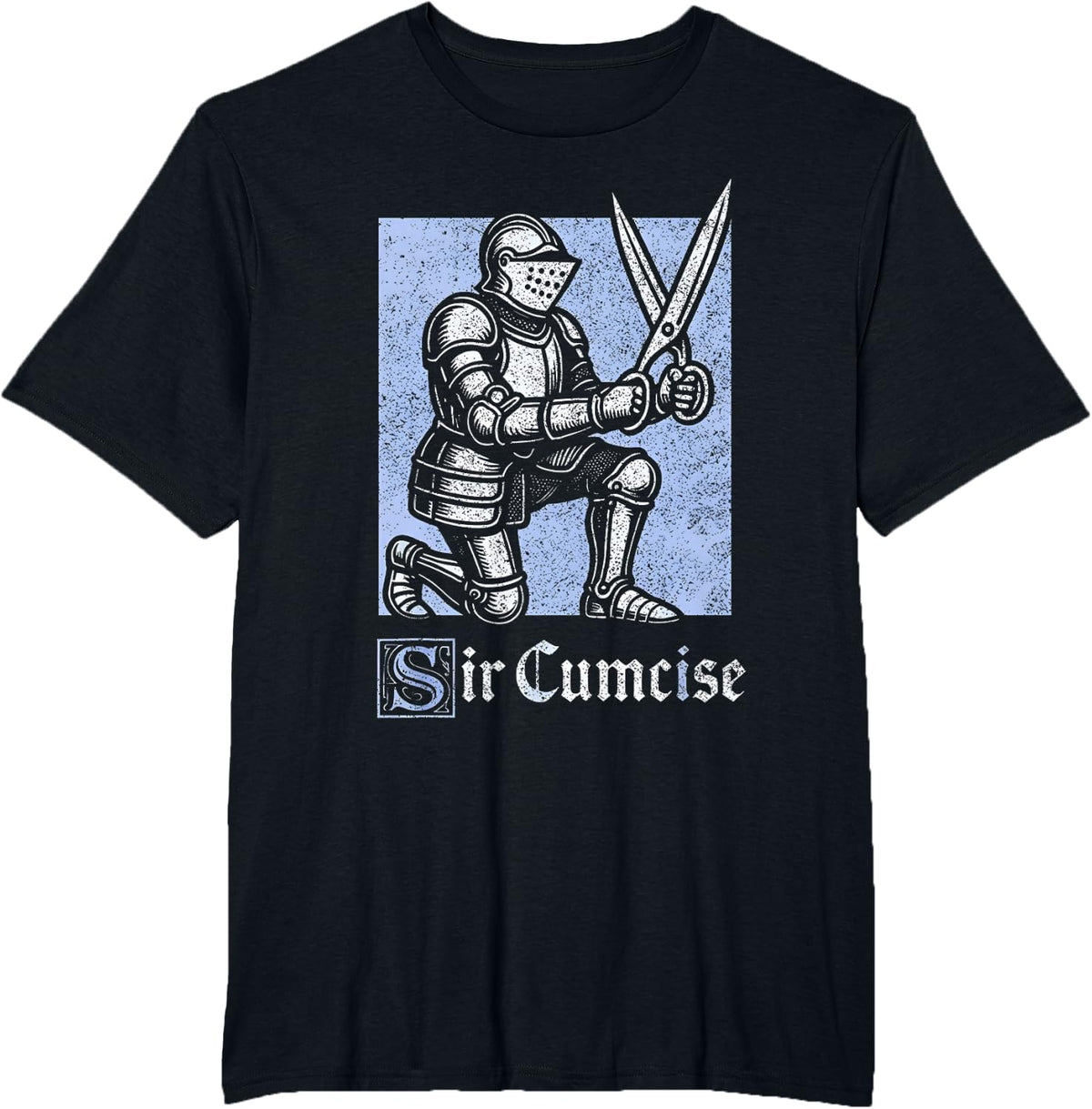 Sir Cumcise Funny Medieval Sarcastic Knight Medical Joke T-Shirt - Black