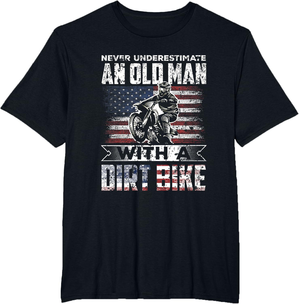 Never Underestimate an Old man with a Dirt Bike - Motocross T-Shirt - Black