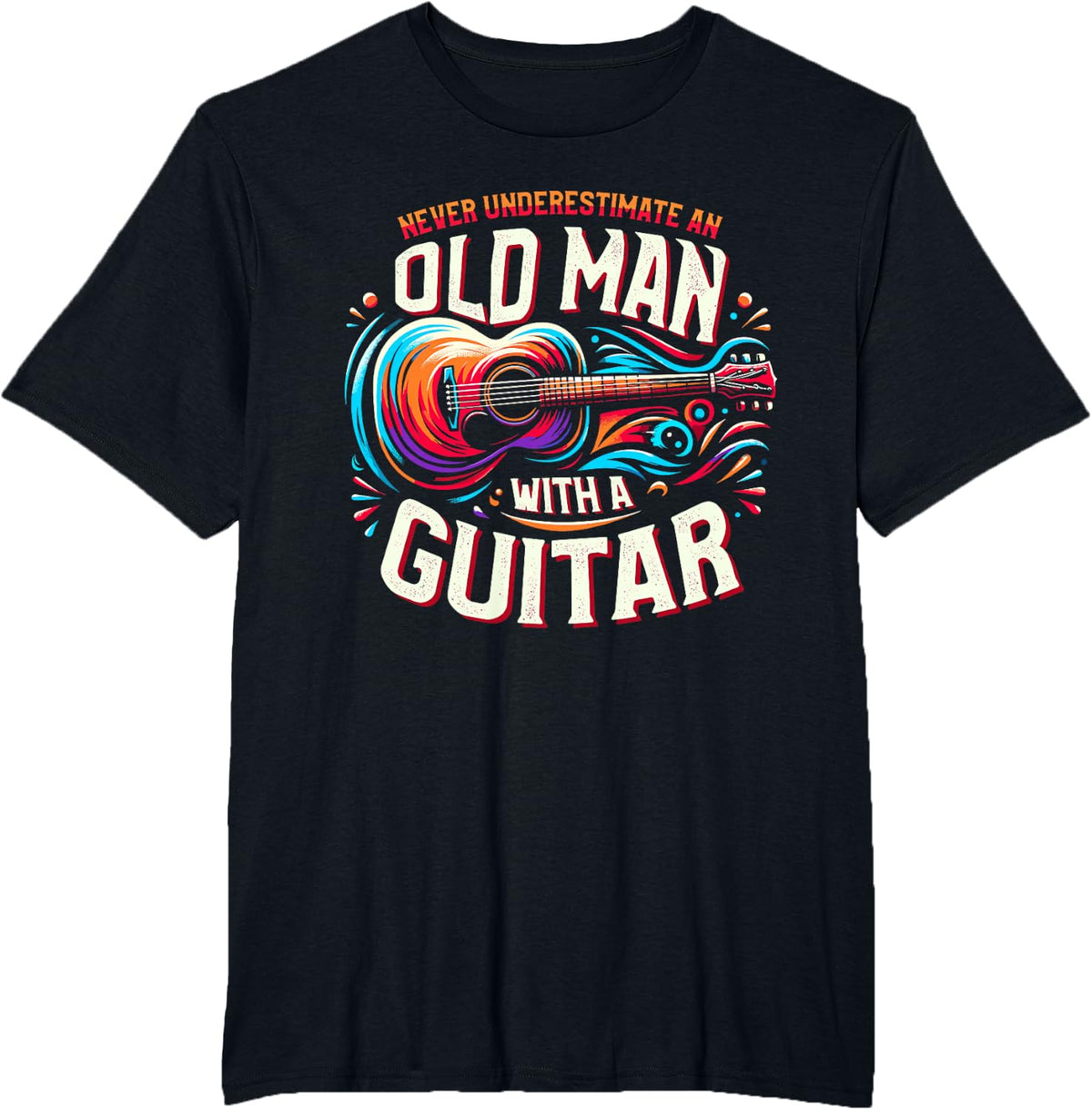 Never Underestimate An Old Man With A Guitar Guitarist T-Shirt - Black