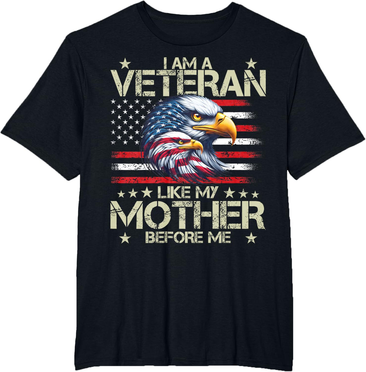 I Am A Veteran Like My Mother Before Me Honor T-Shirt - Black