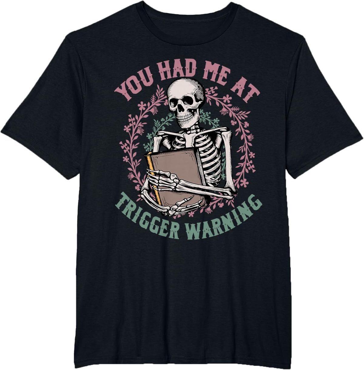Dark Romance Had Me at Trigger Warning Skeleton Smutt Book T-Shirt - Black