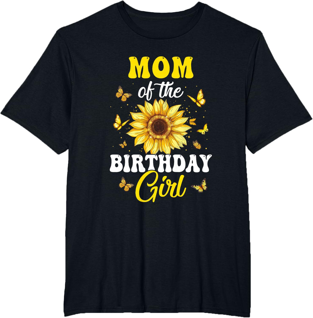 Mom Of The Birthday Girl Sunflower Party Family Matching T-Shirt - Black