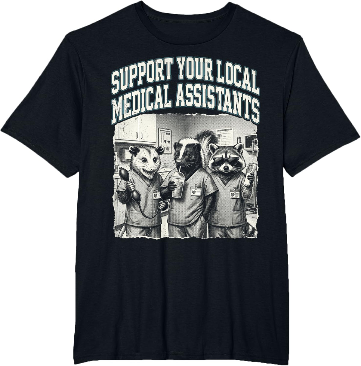 Support Your Local Medical Assistants Funny Raccoon Nurse T-Shirt - Black