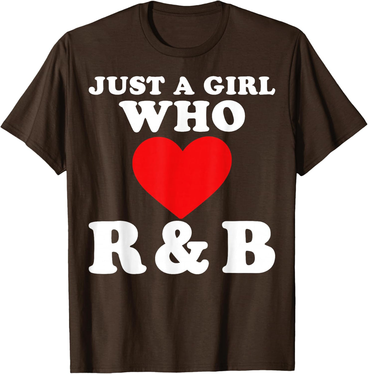 Just A Girl Who Loves R&B Tour Heart Gifts for Women Girls T-Shirt - Brown
