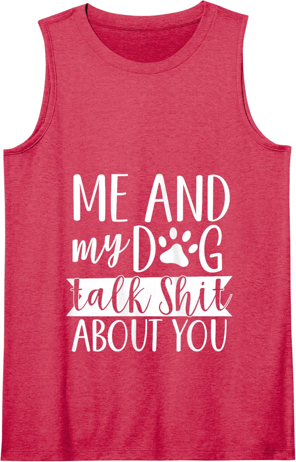 Me And My Dog Talk Shit About You Tank Top - Red