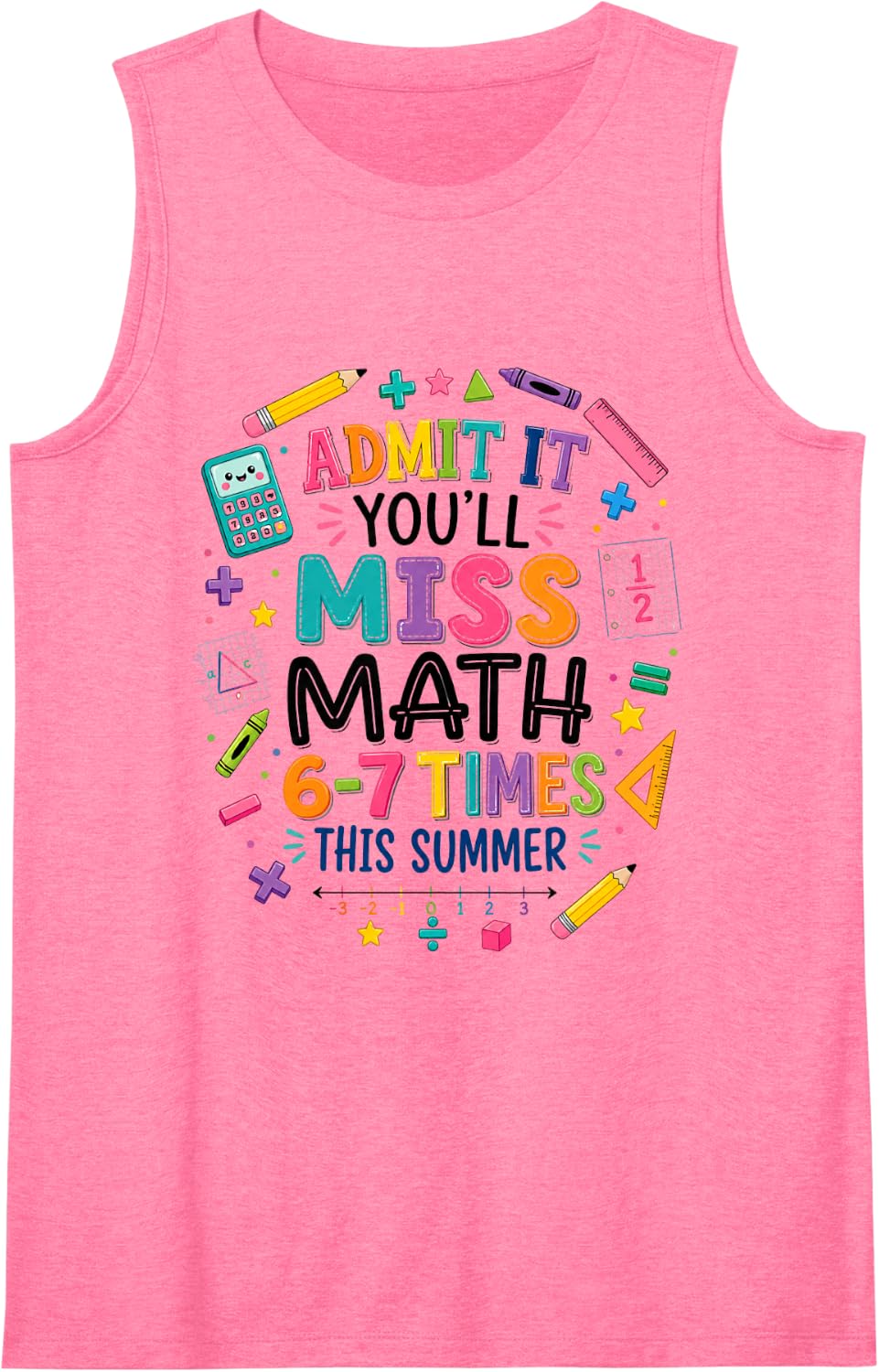 Admit It You'll Miss Math 6-7 Times This Summer 67 Teacher Sleeveless Tank Top - Pink