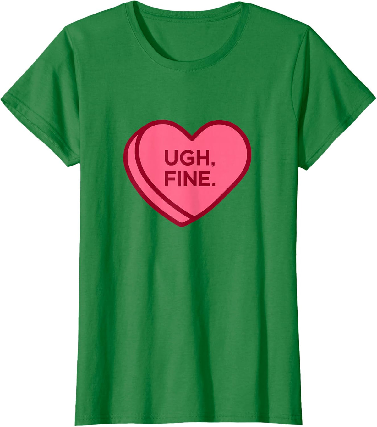 Ugh Fine Anti Valentines Day Sarcastic Heart T-Shirt - Kelly Green