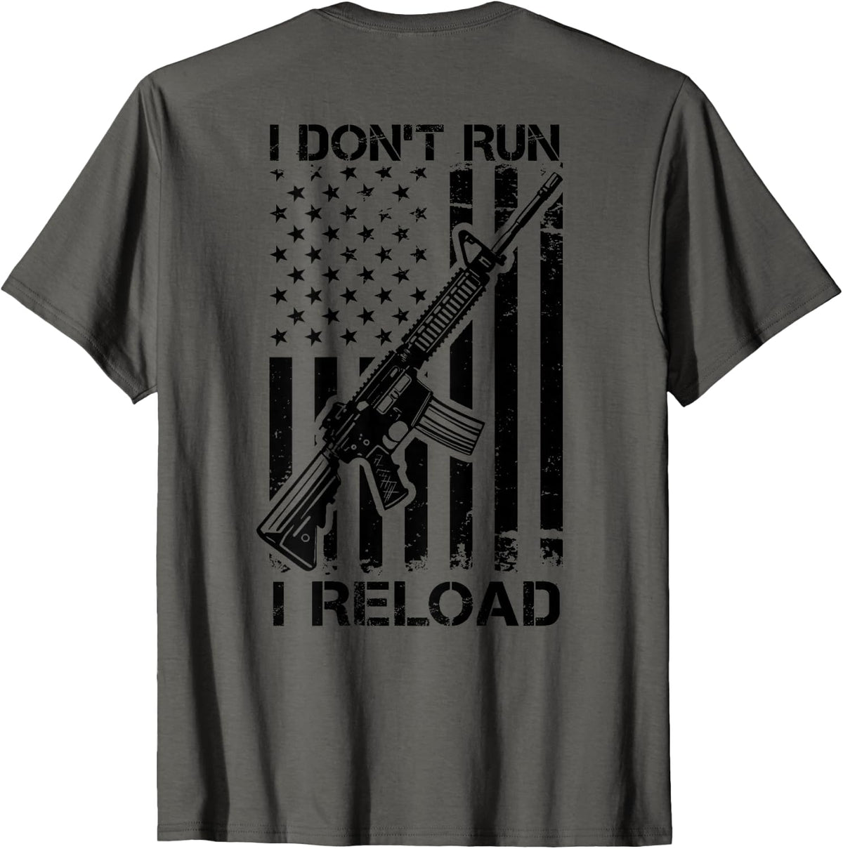 I Don't Run I Reload - Pro Gun AR15 USA Flag (ON BACK) T-Shirt - Asphalt Grey