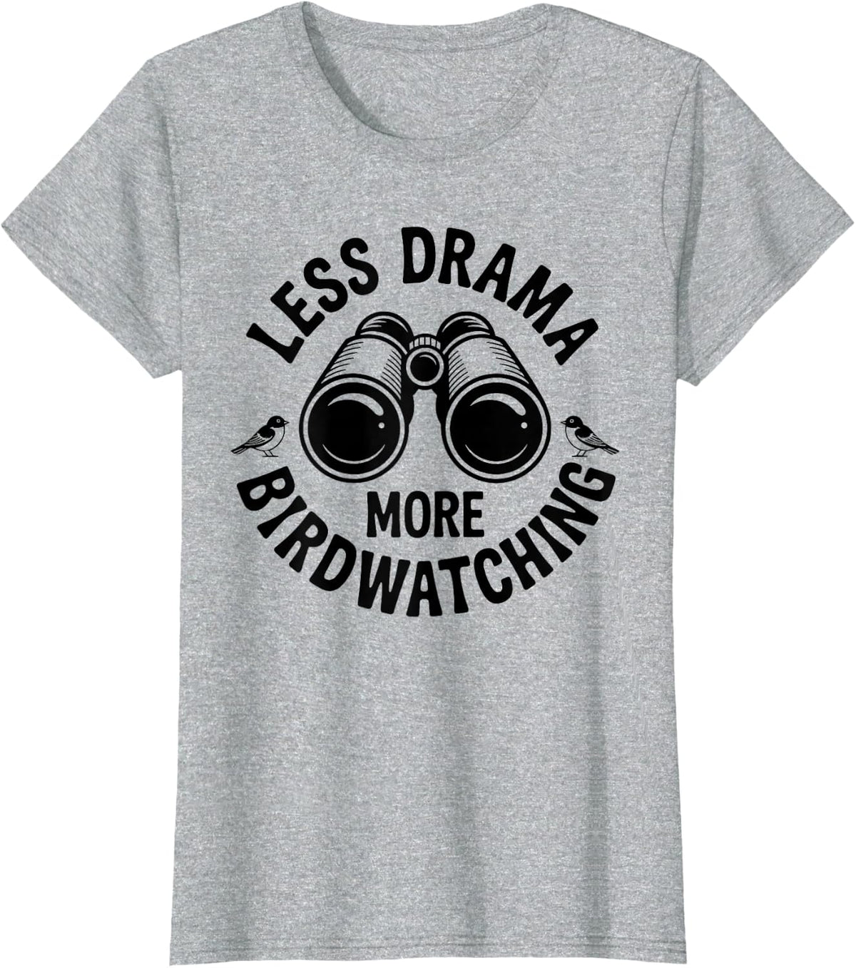 Less Drama More Birdwatching Funny Birdwatcher T-Shirt - Heather Grey