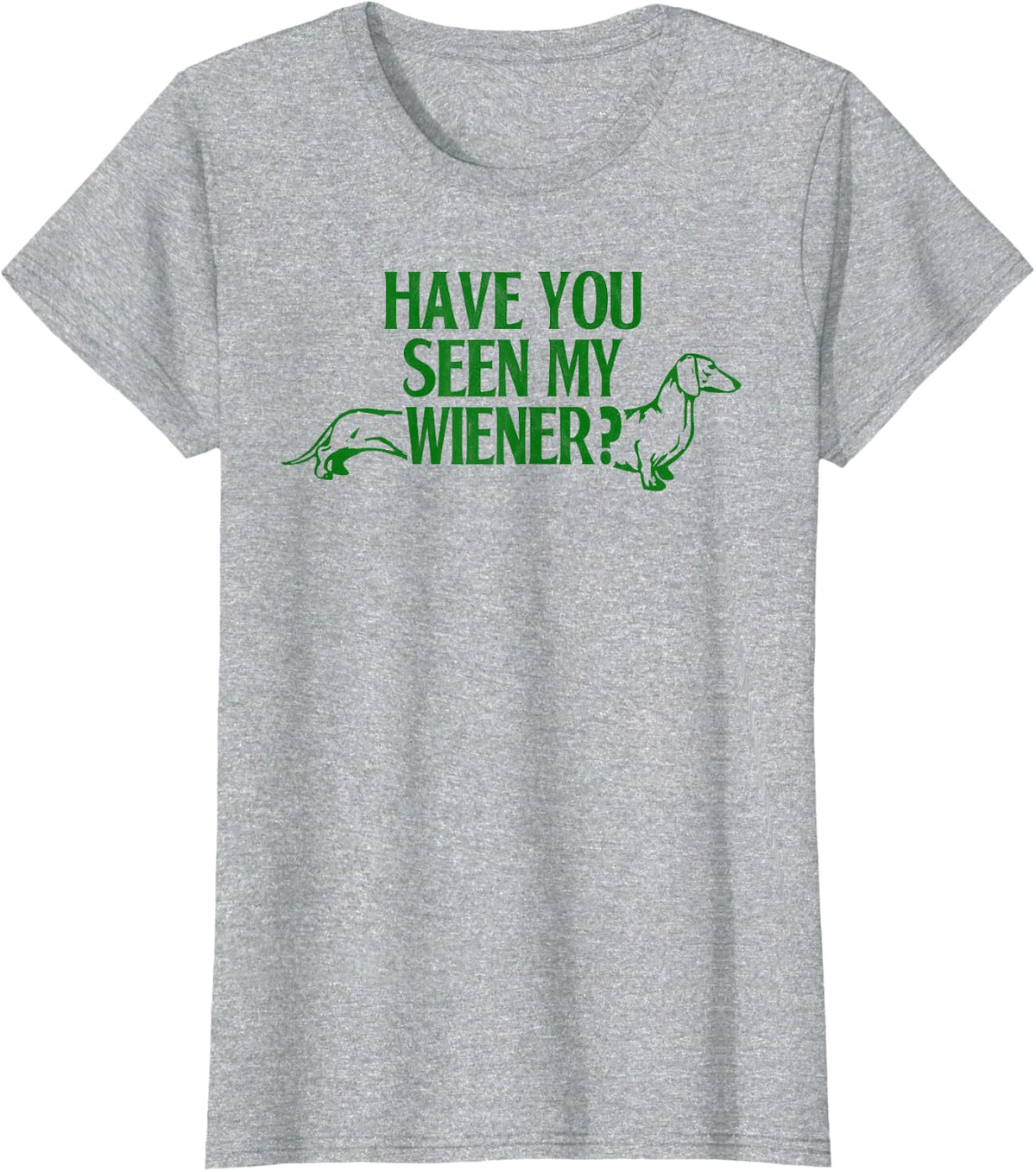 Have you seen my Wiener Dachshund Dad Dachshund Lover T-Shirt - Heather Grey