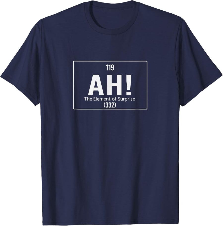 AH Element of Surprise | Periodic Table Chemistry Science T-Shirt - Navy Blue