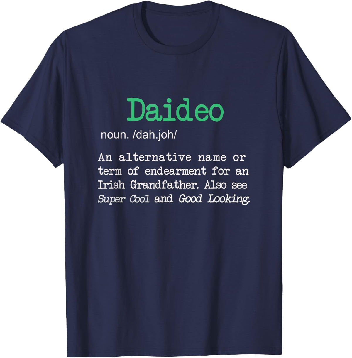 Best Funny Daideo Irish Grandfather Definition Gift T-Shirt T-Shirt - Navy Blue