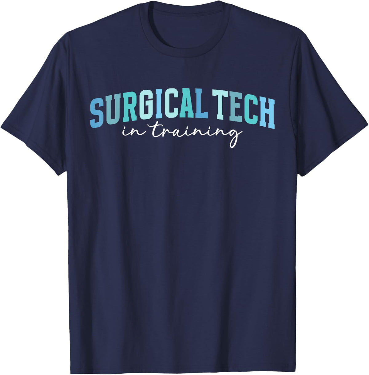 Future Surgical Tech in Training Surgical Technology Student T-Shirt - Navy Blue