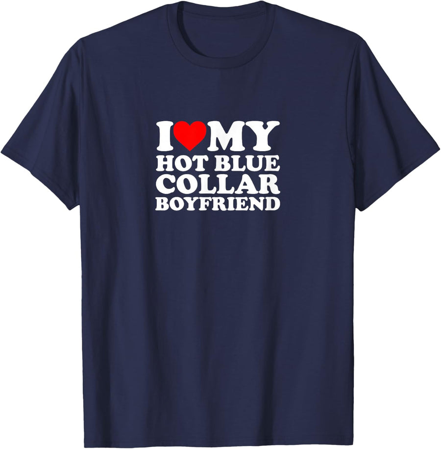 I Love Heart Hot Blue Collar Boyfriend Simple Funny Cute T-Shirt - Navy Blue