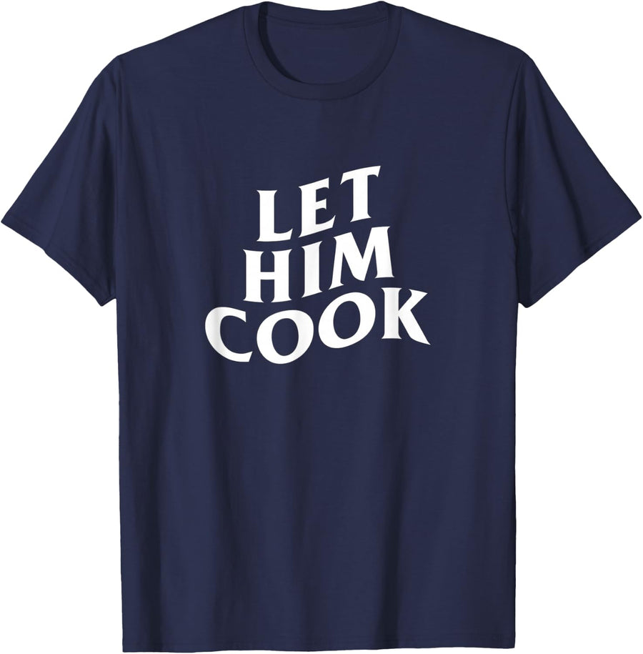 Let Him Cook T-Shirt - Navy Blue