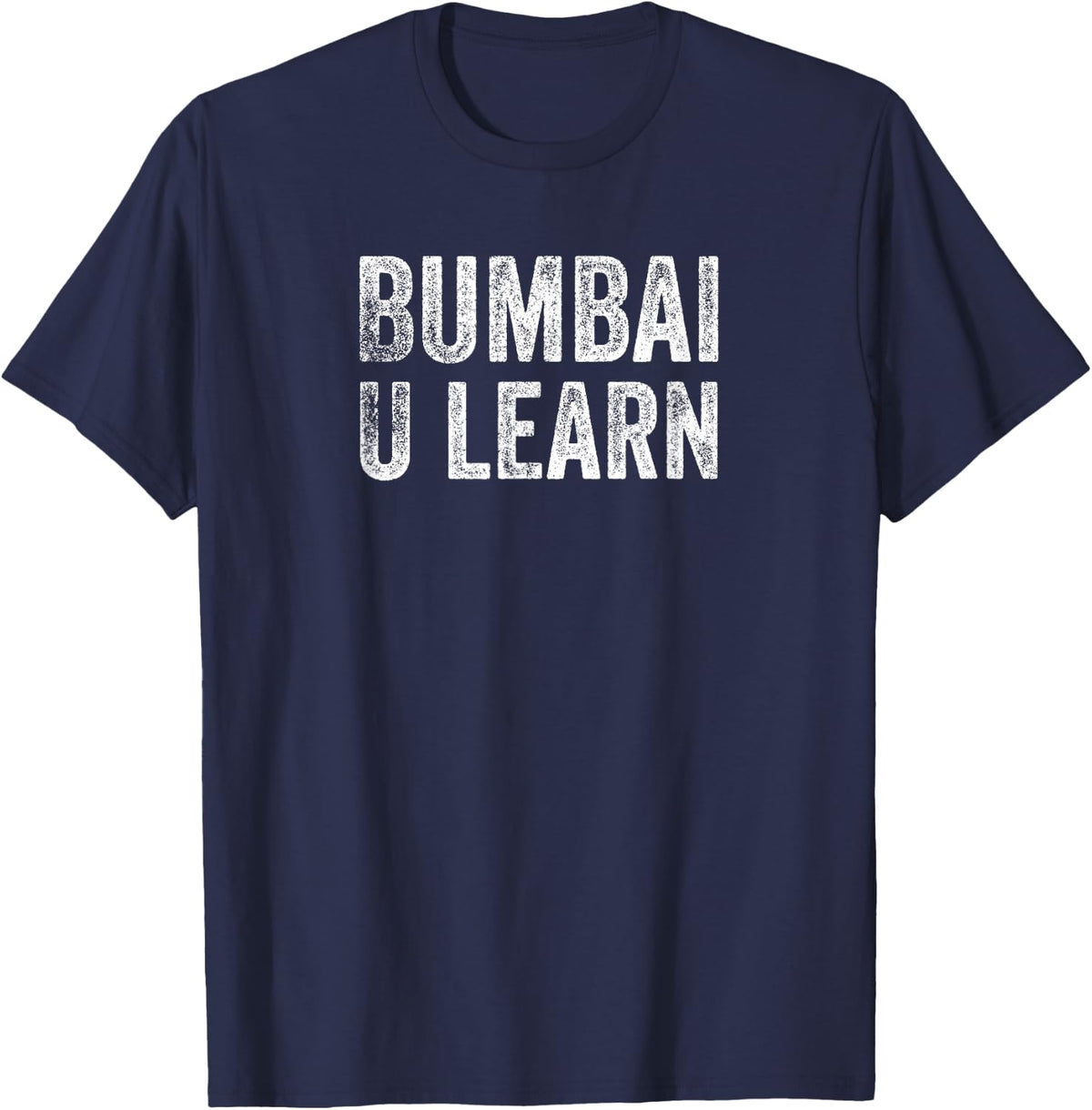 Funny Hawaii Bumbai U Learn Hawaiian Slang Pidgin English T-Shirt - Navy Blue