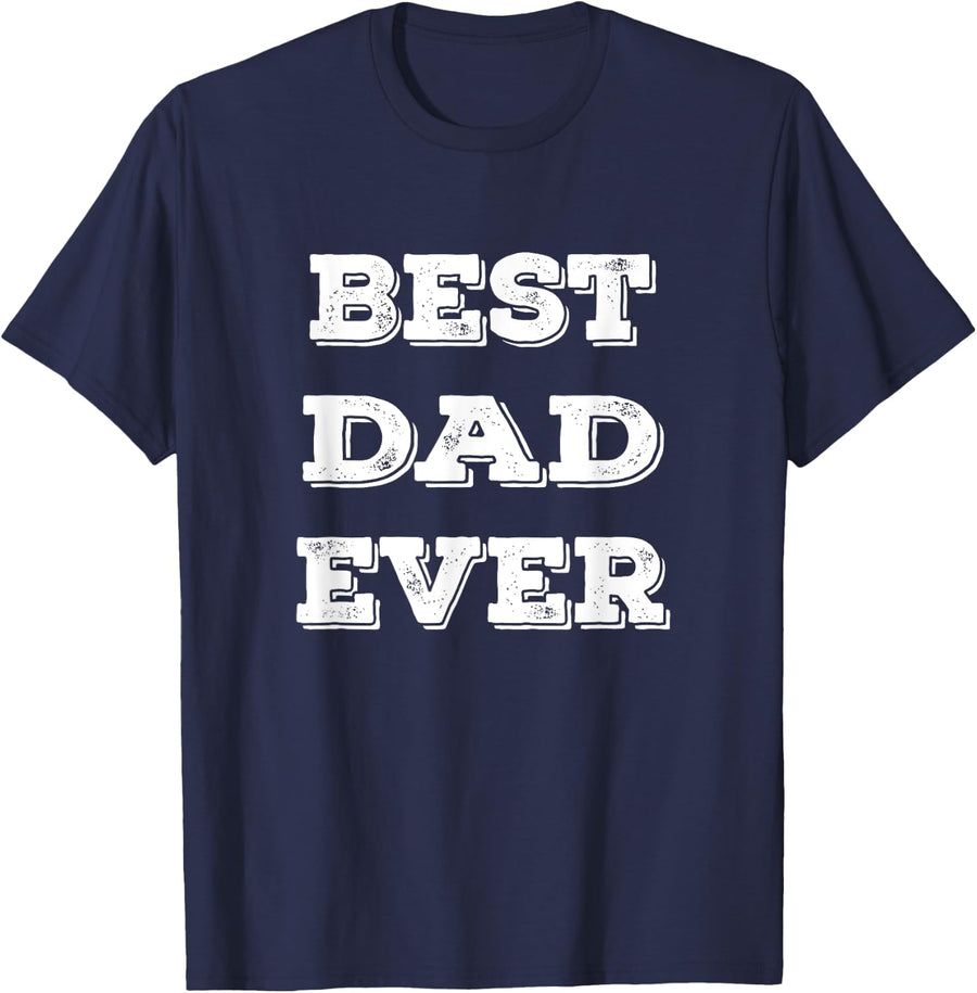 Best Dad Ever Tshirt - Men's Father's Day Shirt Gift - Navy Blue