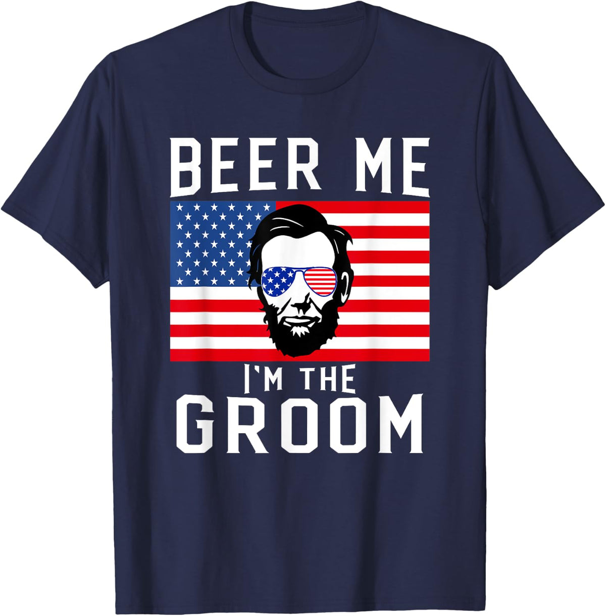 Beer Me I'm The Groom T-shirt July 4th Bachelor Party Tee T-Shirt for Men - Navy Blue