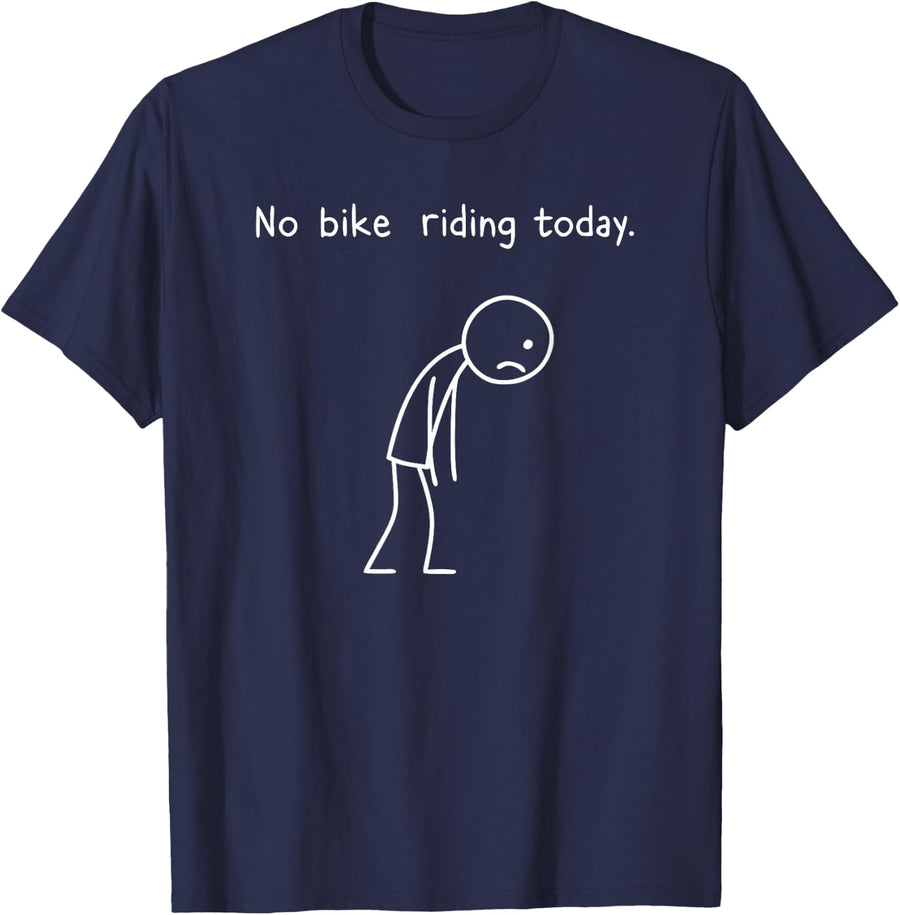 No Bike Riding Today T-Shirt - Navy Blue