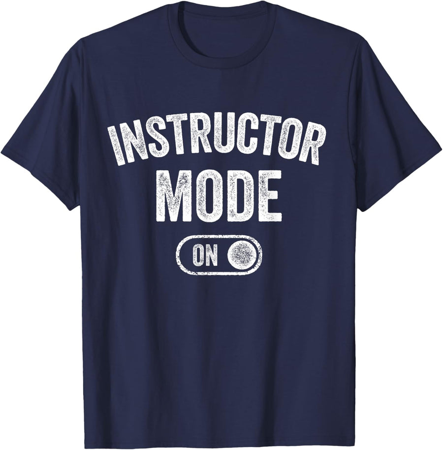 Instructor Mode On Funny Trainer Gift Sport Coach Leader T-Shirt - Navy Blue
