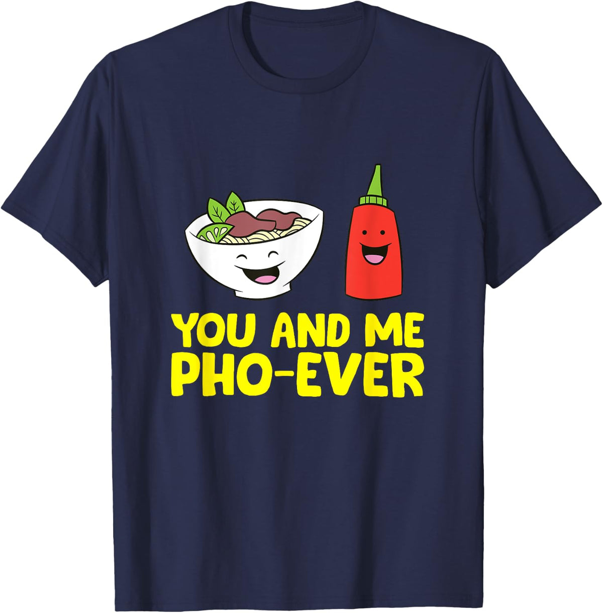 You And Me Pho Ever Ramen Pho Soup T-Shirt Tee for Noodle Lovers - Navy Blue