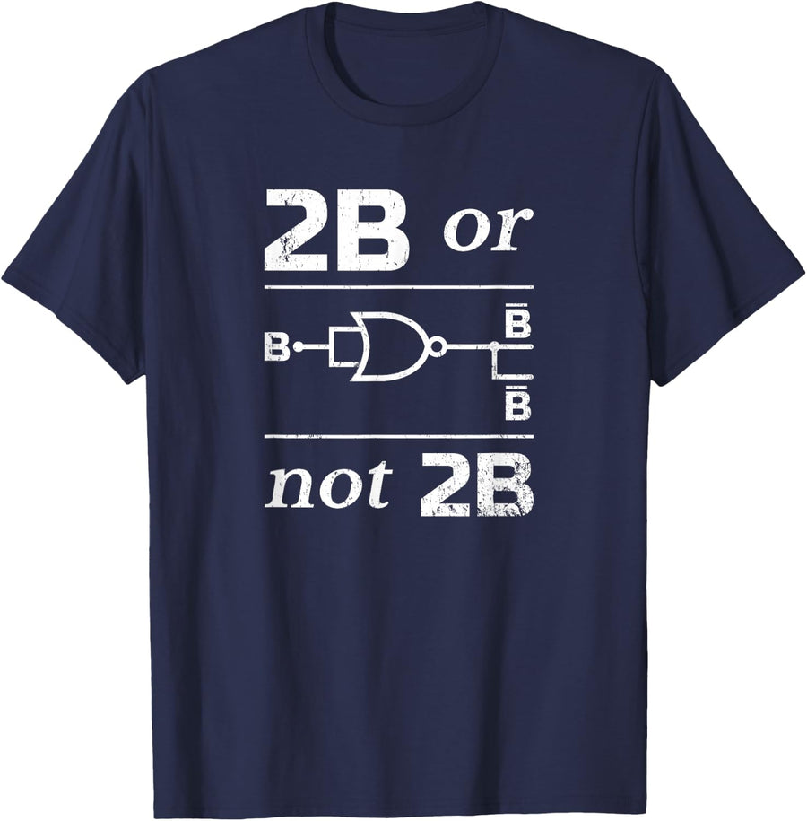 2B or not 2B Circuit Boolean Logic Gate Shirts T-Shirt - Navy Blue