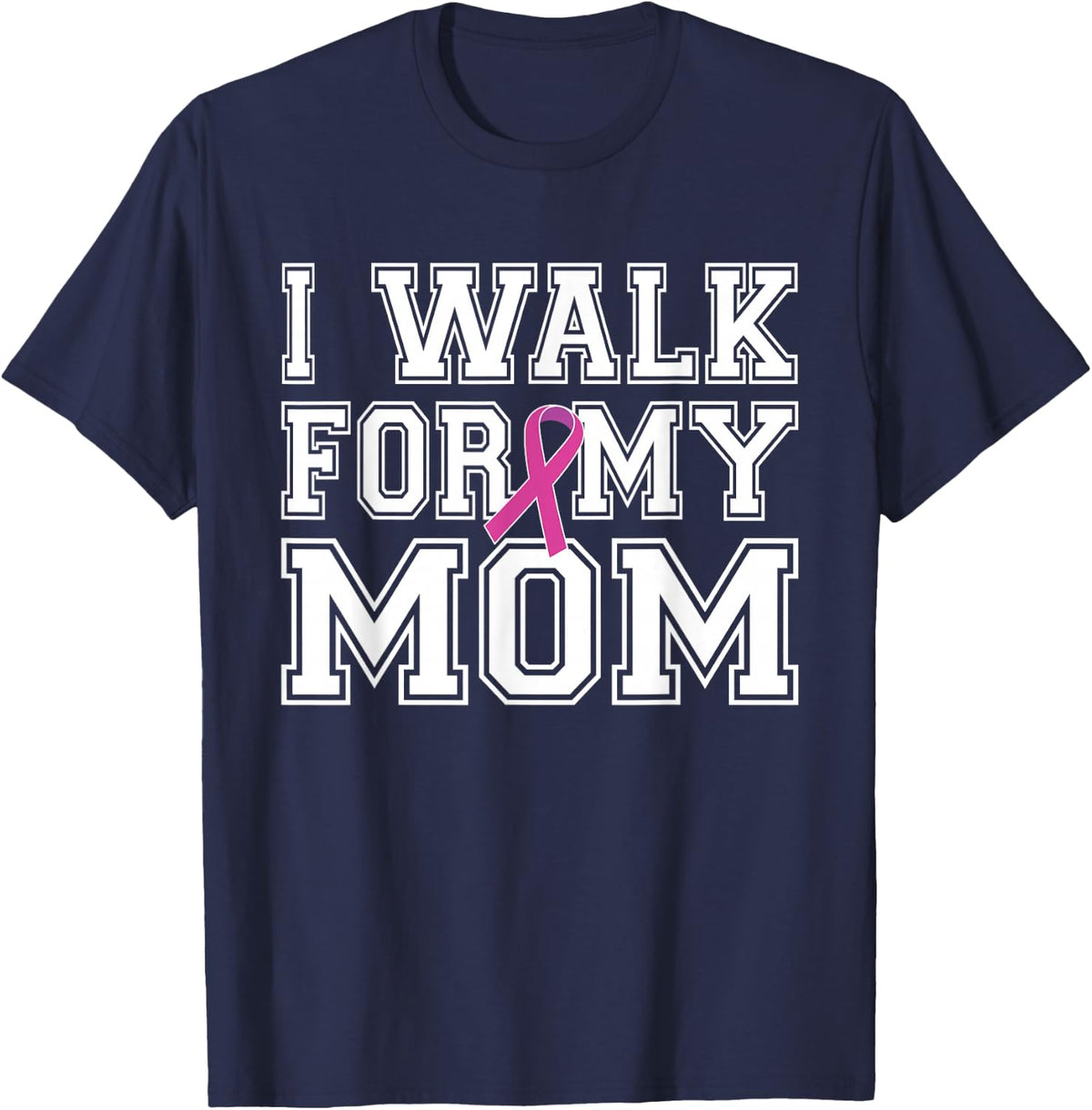 I Walk For My Mom Breast Cancer Awareness T-Shirt - Navy Blue