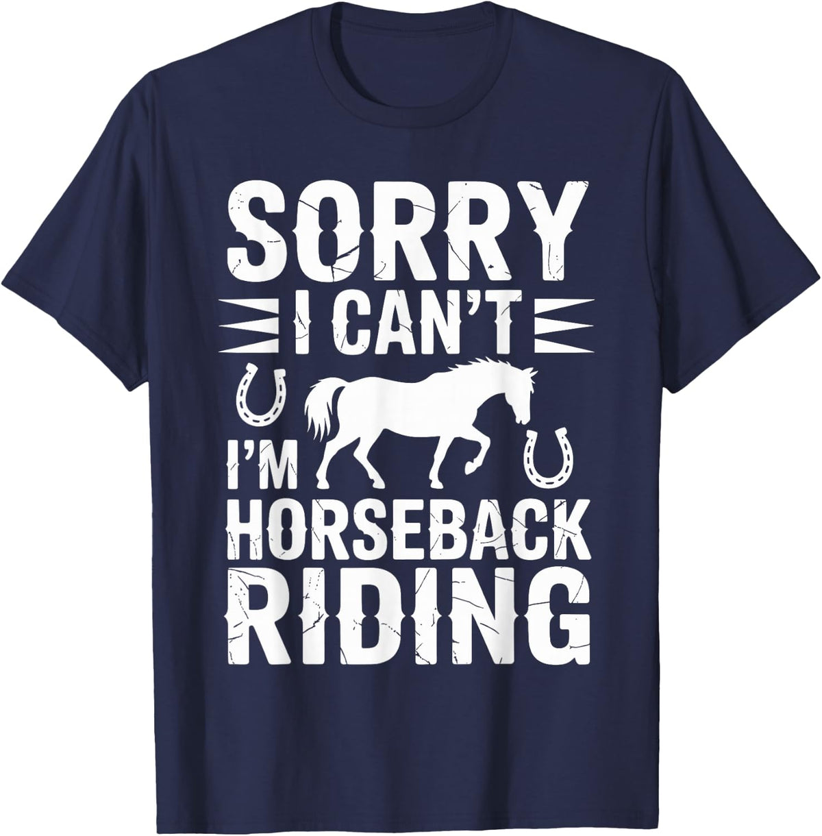 Sorry I Can't I'm Horseback Riding Funny Horse Rider T-Shirt - Navy Blue
