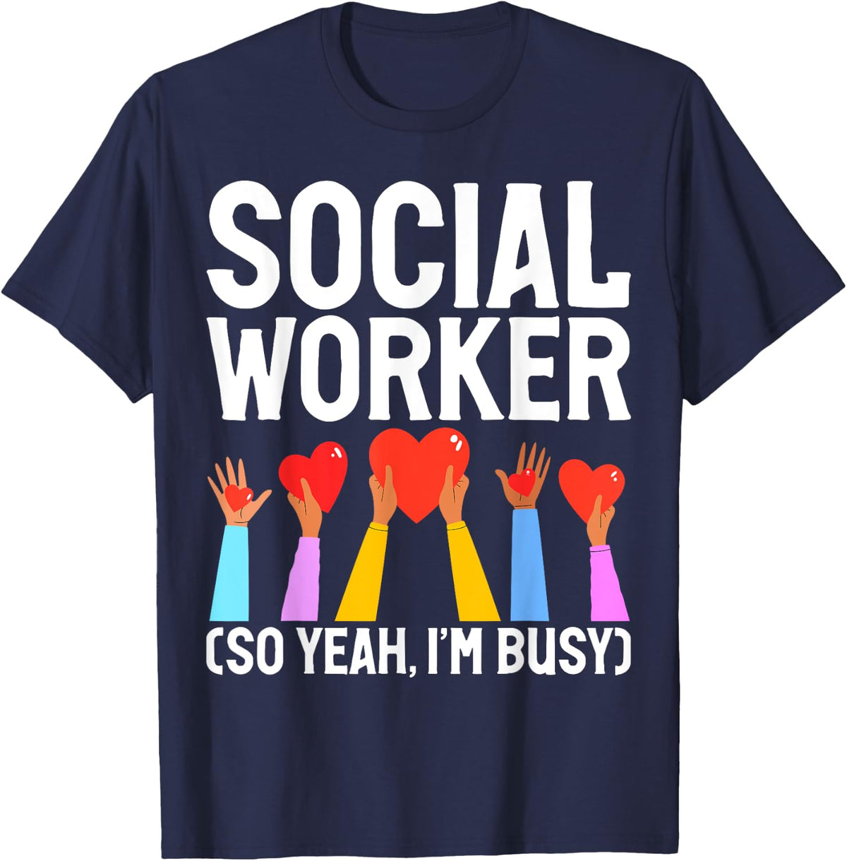 Social Worker so yeah im busy Social Worker T-Shirt - Navy Blue