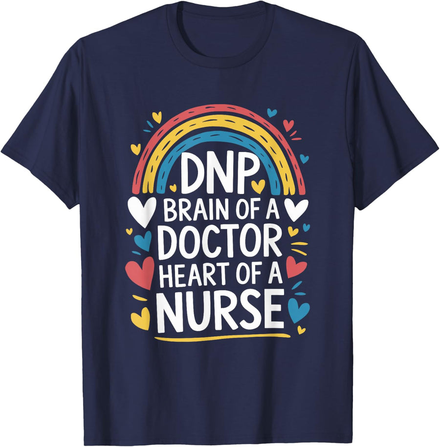 Brain Of A Doctor Heart Of A Nurse, DNP Doctor Graduation T-Shirt - Navy Blue