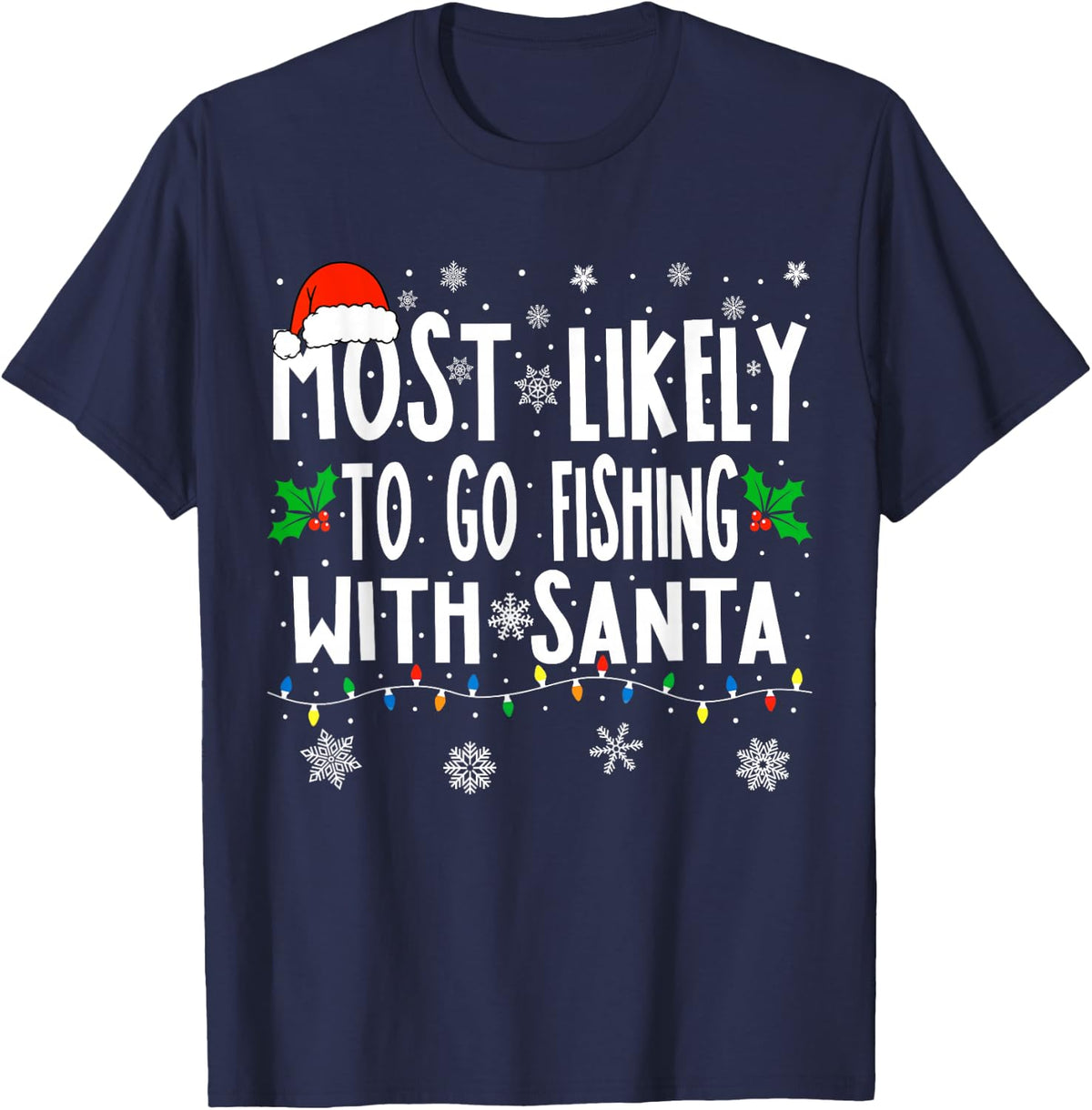 Most Likely To Go Fishing With Santa Fishing Funny Christmas T-Shirt - Navy Blue