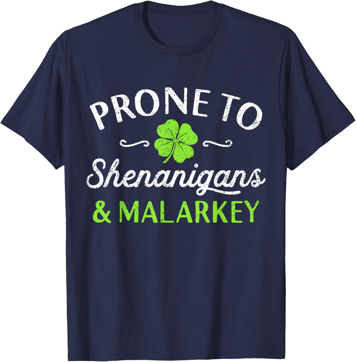 Cute Happy St Patricks Day Prone To Shenanigans And Malarkey T-Shirt - Navy Blue