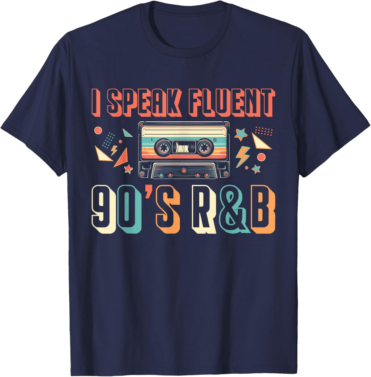 I Speak Fluent 90s R&B Music Lover T-Shirt - Navy Blue