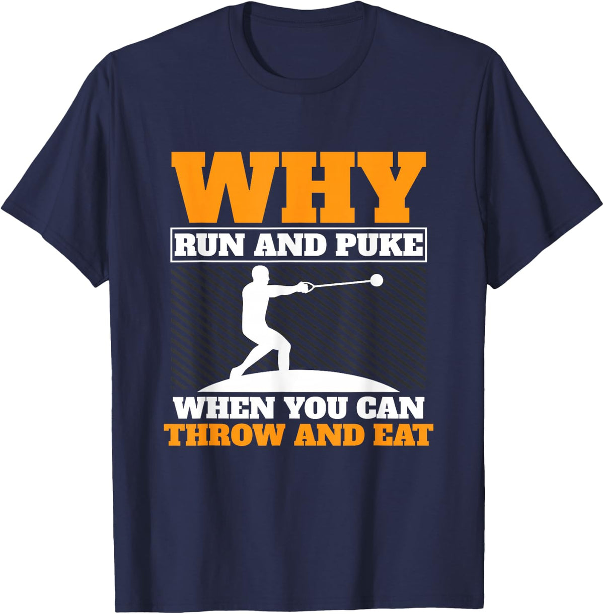 Why Run And Puke Hammer Throw Track And Field Hammer Thrower T-Shirt - Navy Blue