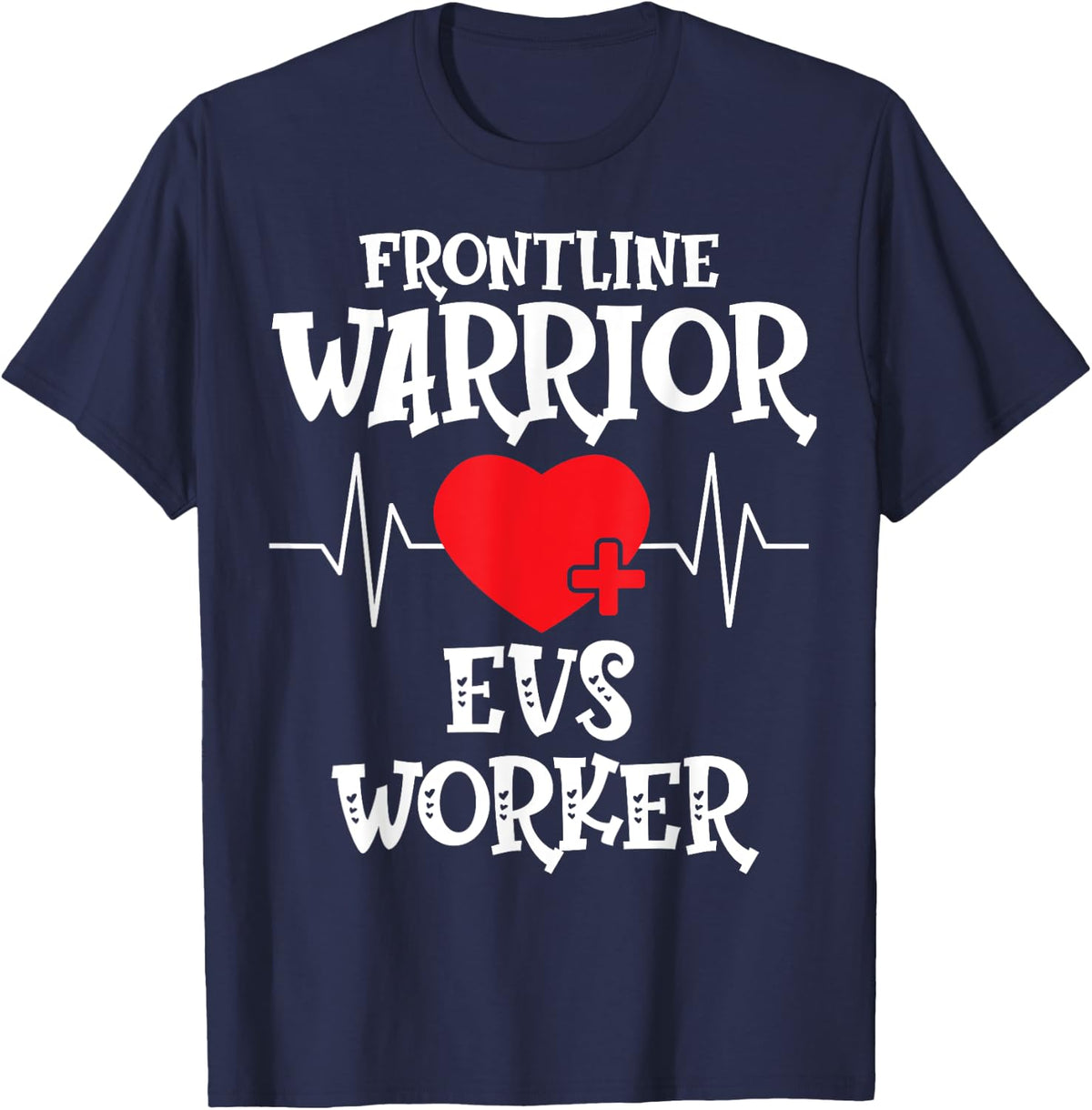 Frontline Warrior EVS Worker T-Shirt Healthcare Worker Tees for Women and Men - Navy Blue