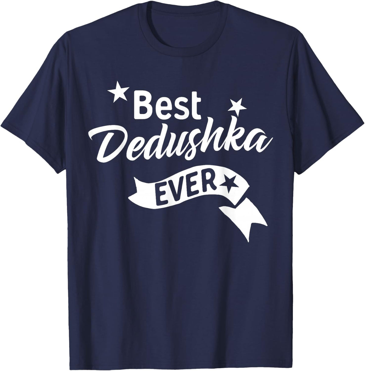 Best Dedushka Ever Shirt - Russian Grandpa T Shirt T-Shirt - Navy Blue
