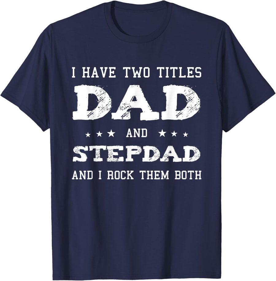 Best Dad and Stepdad Shirt Cute Fathers Day Gift from Wife T-Shirt - Navy Blue