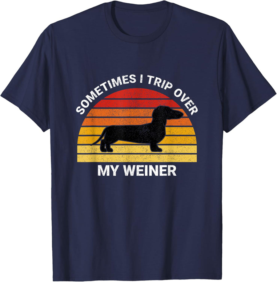 Funny Retro Sometimes I Trip Over My Wiener Dachshund Lover Tee T-Shirt - Navy Blue