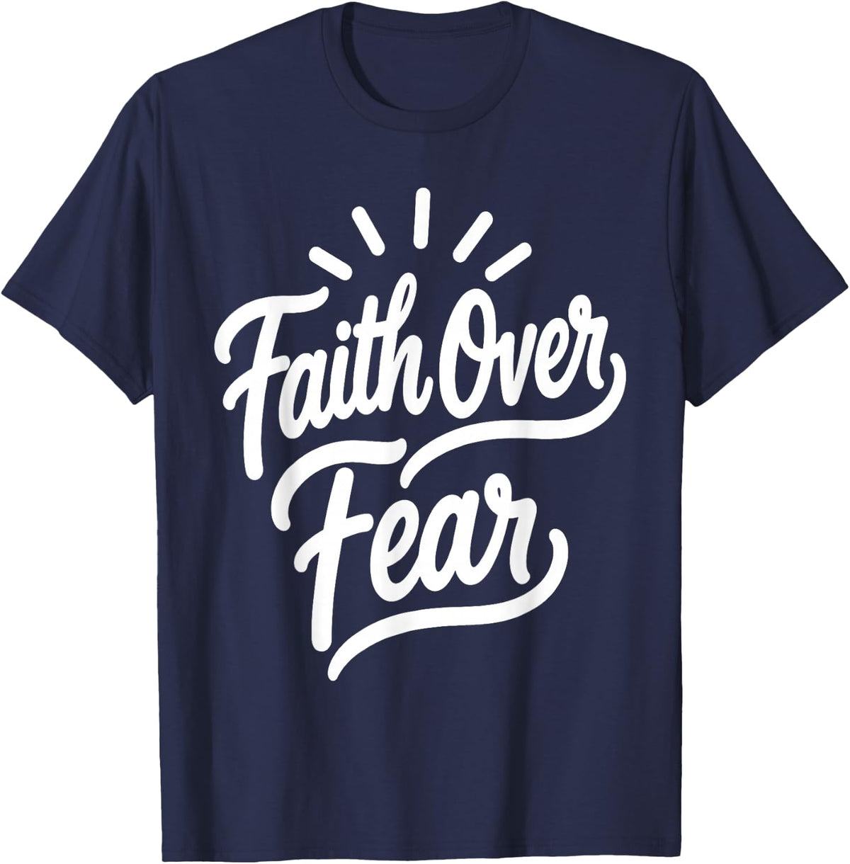 Faith Over Fear Christian Faith T-Shirt - Navy Blue