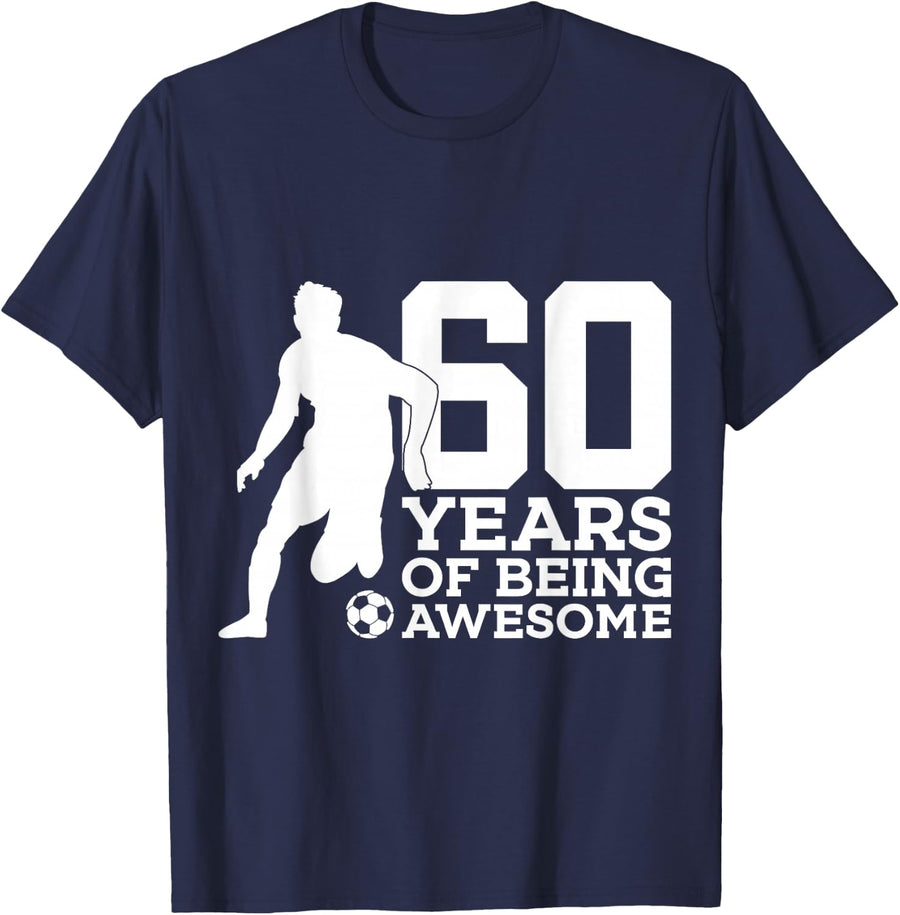 60 YEARS OF BEING AWESOME SOCCER 60TH BIRTHDAY T-Shirt - Navy Blue