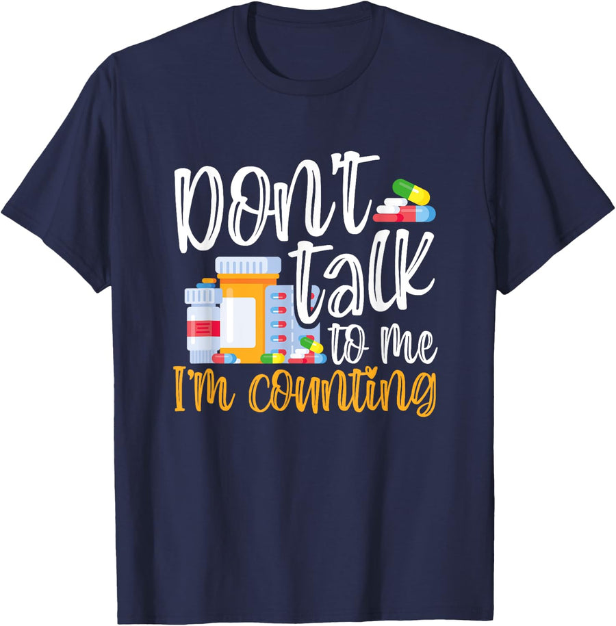 Dont Talk to Me Im Counting Funny Pharmacy Tech T-Shirt - Navy Blue