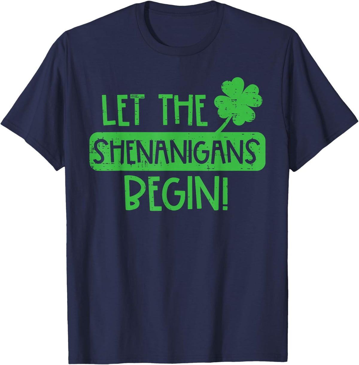 St Patricks Day Let The Shenanigans Begin Men Women Kids T-Shirt - Navy Blue