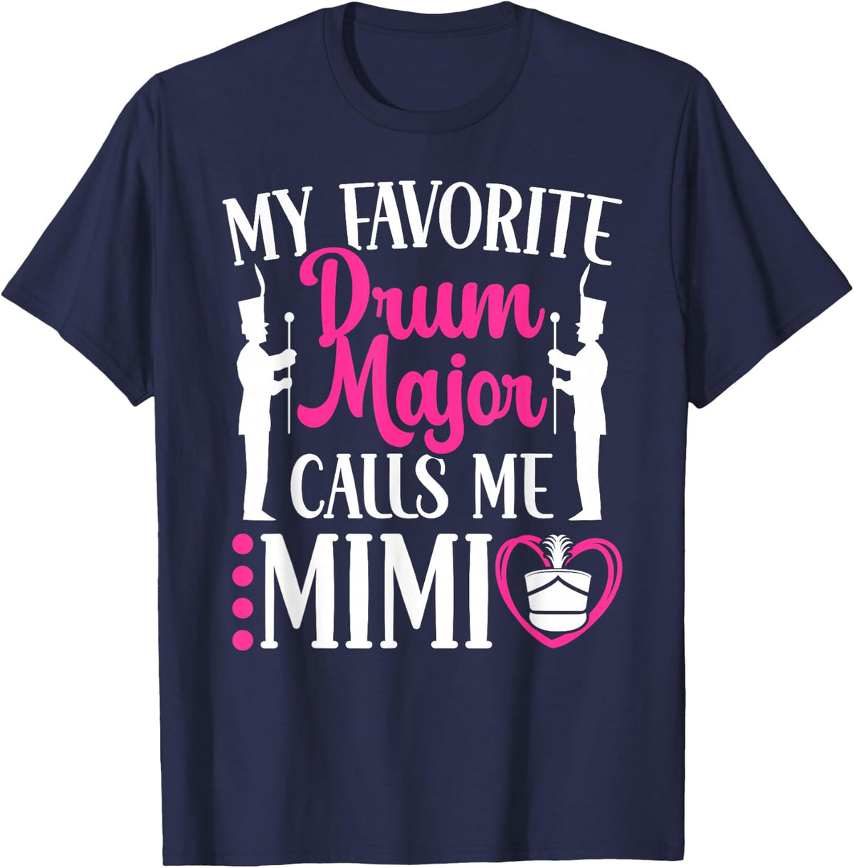 My Favorite Drum Major Mimi Grandma Mimi of A Drum Major T-Shirt - Navy Blue