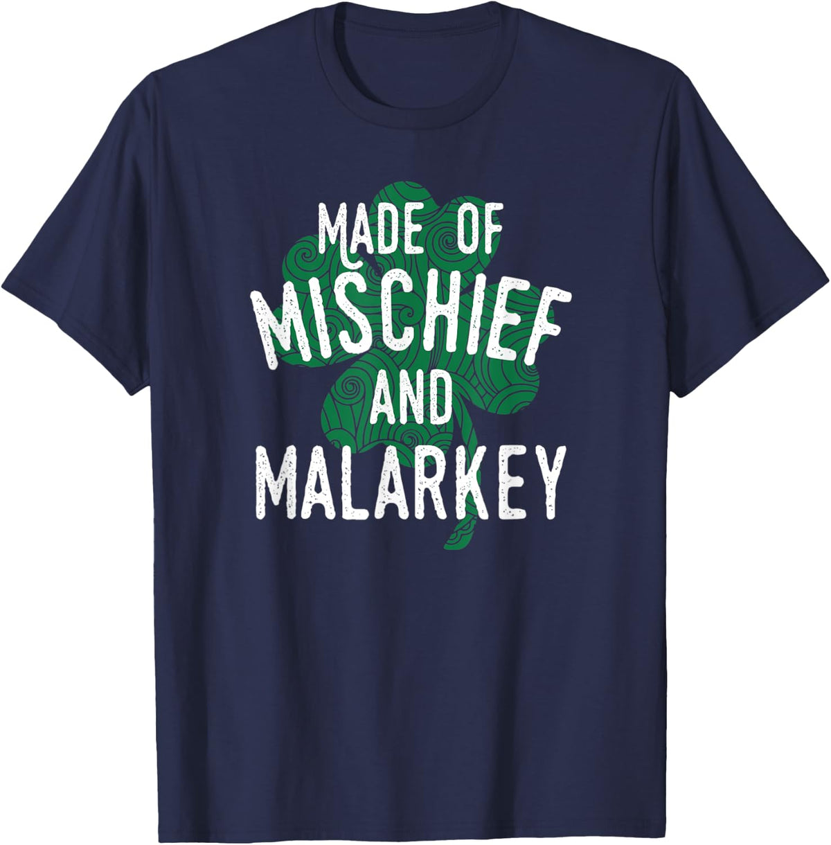 Made Of Mischief and Malarkey Irish Gift Party Parade Green T-Shirt - Navy Blue