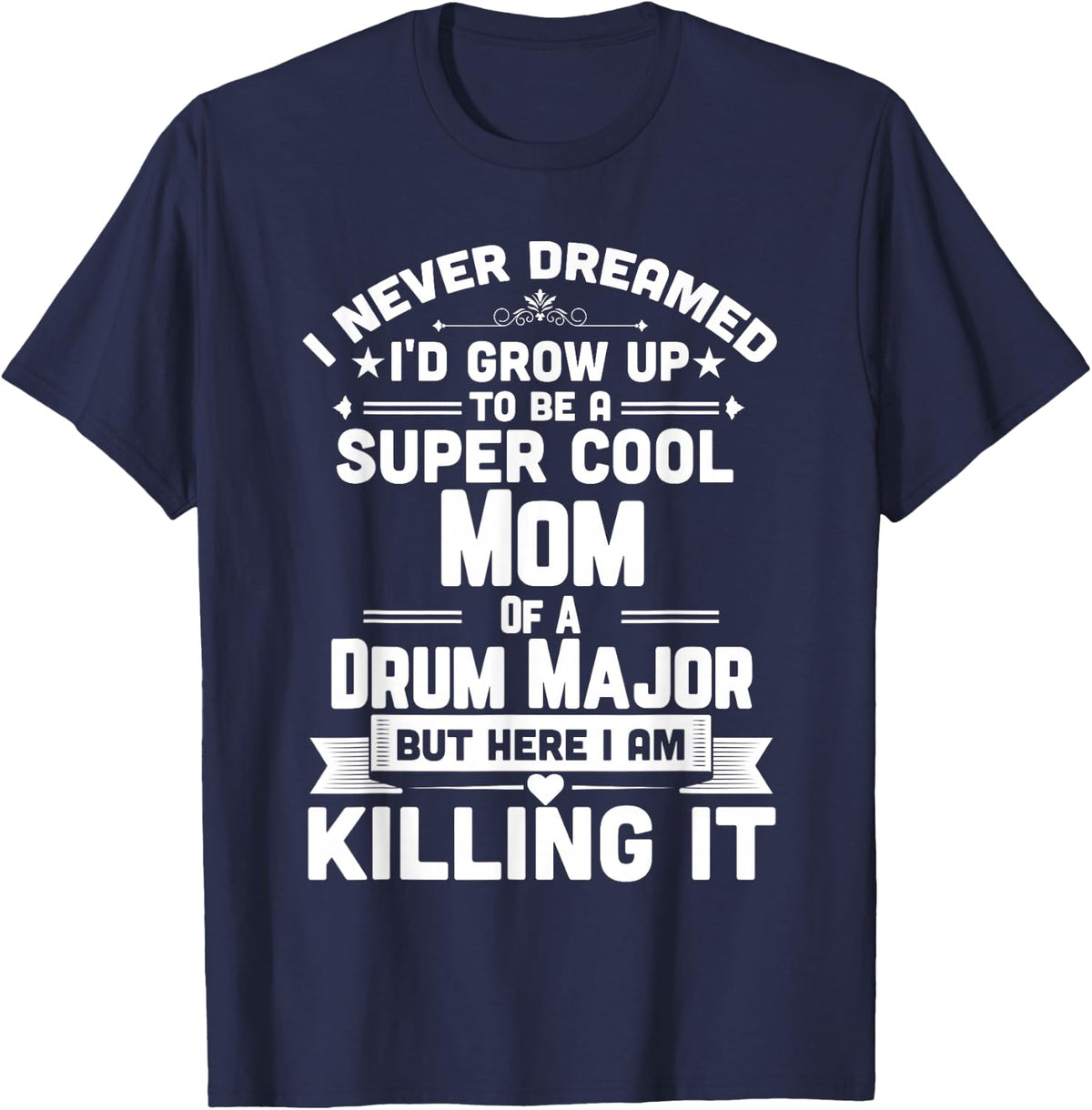 Super Cool Mom Of A Drum Major Funny Marching Band T-Shirt T-Shirt - Navy Blue