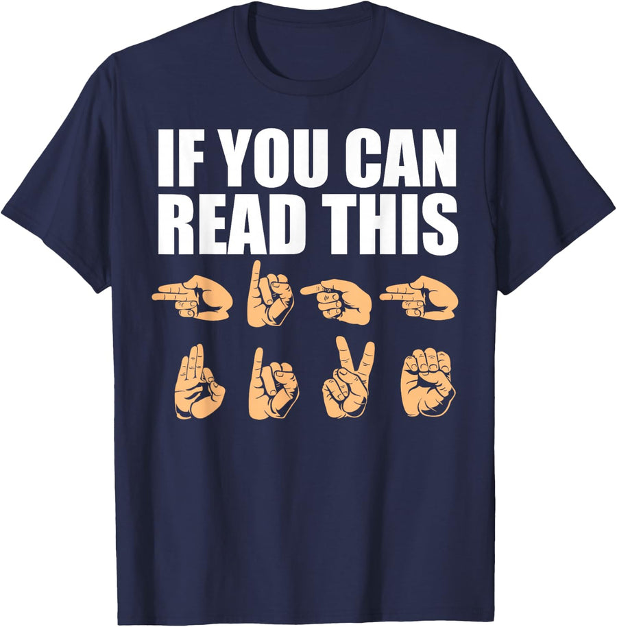 If You Can Read This Deaf People Hearing Loss Deaf Awareness T-Shirt, Small - Navy Blue