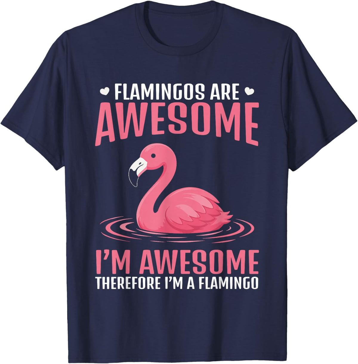 Flamingos are Awesome Funny Pink Flamingo Lover Design T-Shirt - Navy Blue