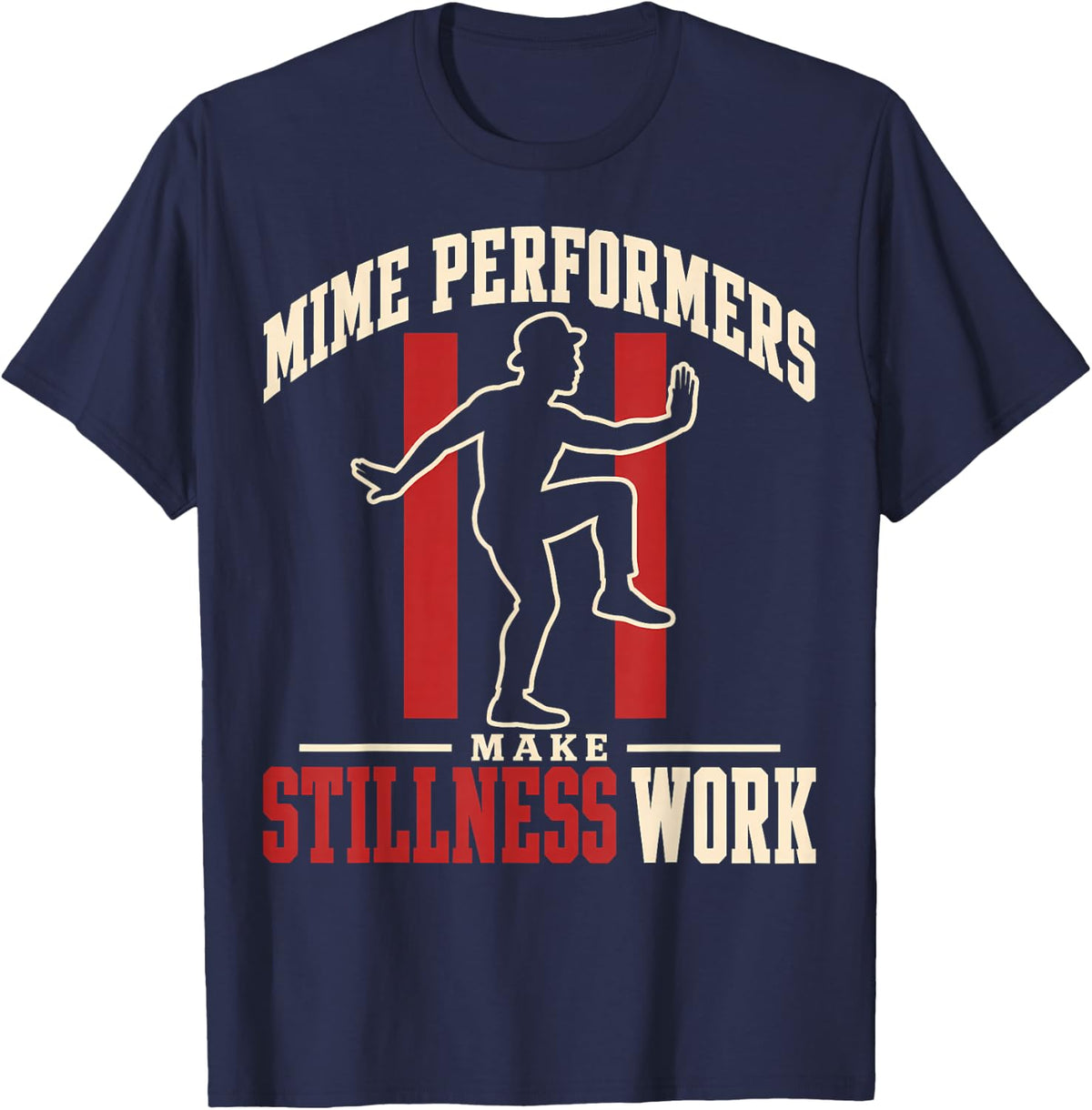 Mime Performer Physical Theatre Artist Gift T-Shirt - Navy Blue